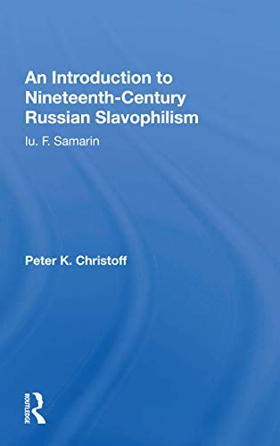 9780367165758: An Introduction To Nineteenth-century Russian Slavophilism: Iu. F. Samarin