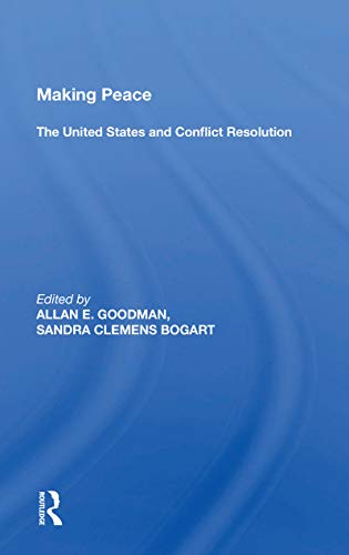 9780367166281: Making Peace: The United States And Conflict Resolution