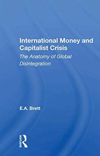Stock image for International Money And Capitalist Crisis: The Anatomy Of Global Disintegration for sale by Blackwell's