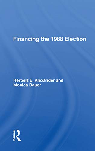 Beispielbild fr Financing The 1988 Election zum Verkauf von Blackwell's