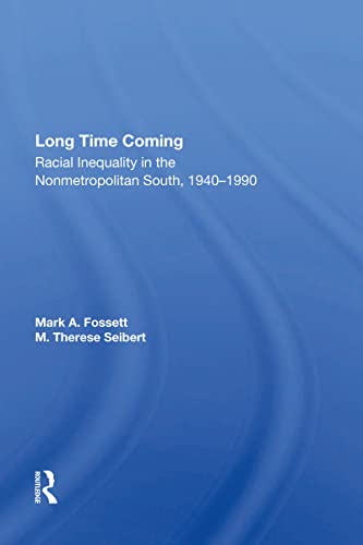 Beispielbild fr Long Time Coming: Racial Inequality In The Nonmetropolitan South, 1940-1990 zum Verkauf von Lucky's Textbooks