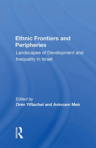 Stock image for Ethnic Frontiers And Peripheries: Landscapes Of Development And Inequality In Israel for sale by Blackwell's