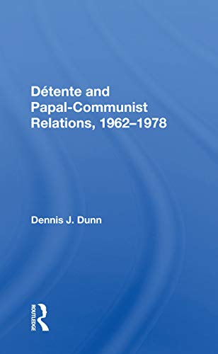 Stock image for Detente and Papal-Communist Relations, 1962-1978 for sale by Blackwell's