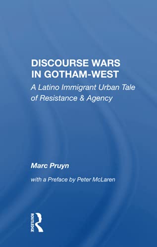 9780367168360: Discourse Wars In Gotham-west: A Latino Immigrant Urban Tale Of Resistance And Agency