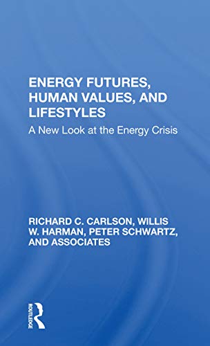 9780367168698: Energy Futures, Human Values, And Lifestyles: A New Look At The Energy Crisis