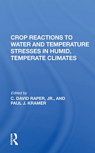 Beispielbild fr Crop Reactions to Water and Temperature Stresses in Humid, Temperate Climates zum Verkauf von Blackwell's