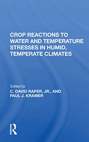 Stock image for Crop Reactions to Water and Temperature Stresses in Humid, Temperate Climates for sale by Blackwell's