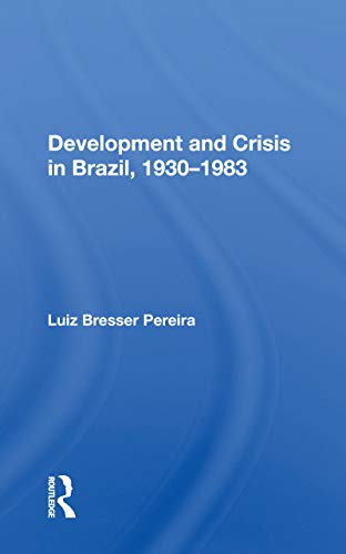 Beispielbild fr Development and Crisis in Brazil, 1930-1983 zum Verkauf von GreatBookPrices