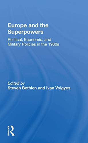Stock image for Europe and the Superpowers : "Political, Economic, and Military Policies in the 1980s" for sale by GreatBookPrices