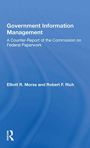 Imagen de archivo de Government Information Management : A Counterreport Of The Commission On Federal Paperwork a la venta por Buchpark