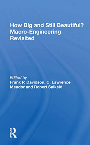 9780367171964: How Big And Still Beautiful?: Macro- Engineering Revisited