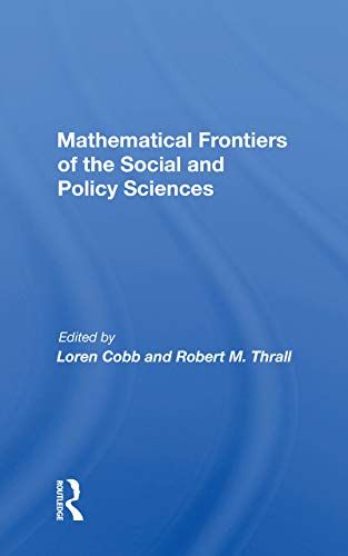 Stock image for Mathematical Frontiers of the Social and Policy Sciences for sale by Blackwell's