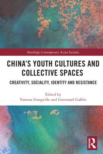 Beispielbild fr China's Youth Cultures and Collective Spaces : Creativity, Sociality, Identity and Resistance zum Verkauf von Buchpark