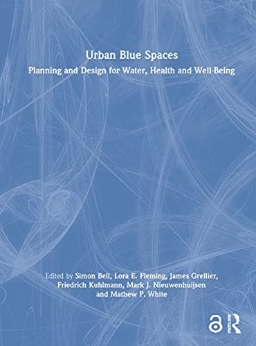 Stock image for Urban Blue Spaces: Planning and Design for Water, Health and Well-Being for sale by Chiron Media