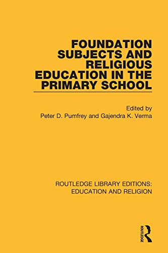 Beispielbild fr Foundation Subjects and Religious Education in the Primary School (Routledge Library Editions: Education and Religion) zum Verkauf von Lucky's Textbooks