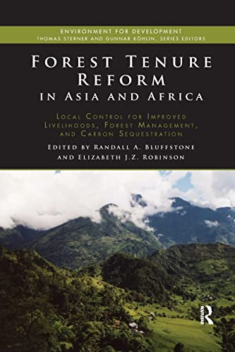 9780367173289: Forest Tenure Reform in Asia and Africa: Local Control for Improved Livelihoods, Forest Management, and Carbon Sequestration (Environment for Development)