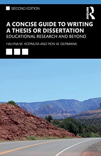 9780367174583: A Concise Guide to Writing a Thesis or Dissertation: Educational Research and Beyond
