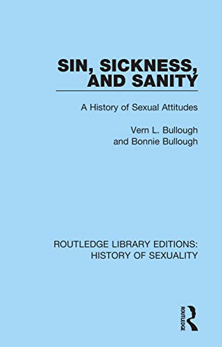 Beispielbild fr Sin, Sickness and Sanity: A History of Sexual Attitudes zum Verkauf von Blackwell's