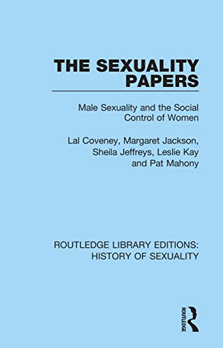 9780367174736: The Sexuality Papers: Male Sexuality and the Social Control of Women (Routledge Library Editions: History of Sexuality)
