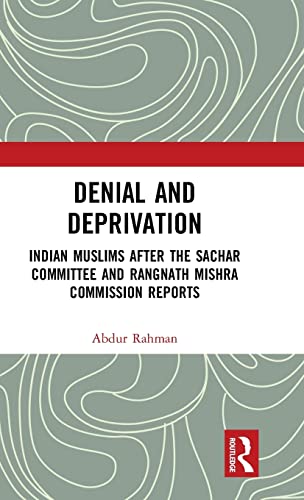 Beispielbild fr Denial and Deprivation: Indian Muslims after the Sachar Committee and Rangnath Mishra Commission Reports zum Verkauf von Blackwell's