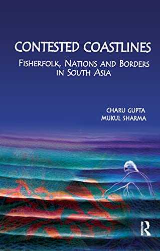 Stock image for Contested Coastlines: Fisherfolk, Nations and Borders in South Asia for sale by Blackwell's