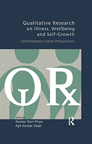 Stock image for Qualitative Research on Illness, Wellbeing and Self-Growth: Contemporary Indian Perspectives for sale by Chiron Media