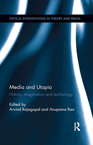 9780367177096: Media and Utopia: History, imagination and technology (Critical Interventions in Theory and Praxis)