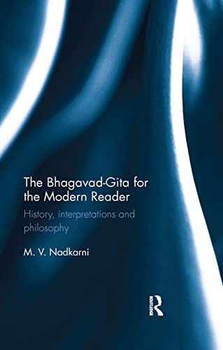 Stock image for The Bhagavad-Gita for the Modern Reader: History, interpretations and philosophy for sale by Chiron Media