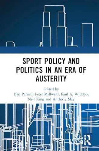 Beispielbild fr Sport Policy and Politics in an Era of Austerity zum Verkauf von Blackwell's