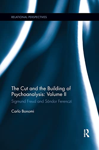 Beispielbild fr The Cut and the Building of Psychoanalysis: Volume II: Sigmund Freud and Sndor Ferenczi zum Verkauf von Blackwell's