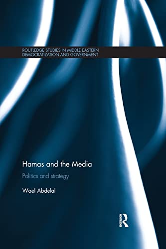 Stock image for Hamas and the Media (Routledge Studies in Middle Eastern Democratization and Government) for sale by Chiron Media