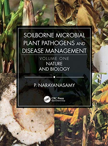 9780367178758: Soilborne Microbial Plant Pathogens and Disease Management, Volume One: Nature and Biology