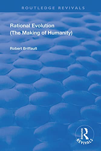 Beispielbild fr Rational Evolution: The Making of Humanity (Routledge Revivals) zum Verkauf von Chiron Media