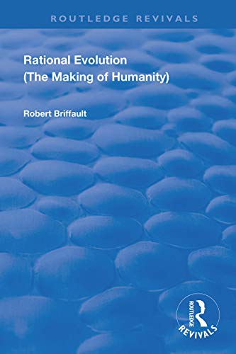 Beispielbild fr Rational Evolution: The Making of Humanity (Routledge Revivals) zum Verkauf von Books From California