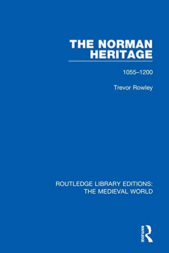 Beispielbild fr The Norman Heritage: 1055-1200 (Routledge Library Editions: The Medieval World) zum Verkauf von Chiron Media