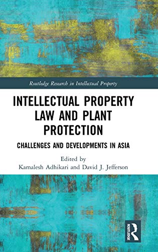 Stock image for Intellectual Property Law and Plant Protection: Challenges and Developments in Asia (Routledge Research in Intellectual Property) for sale by Chiron Media