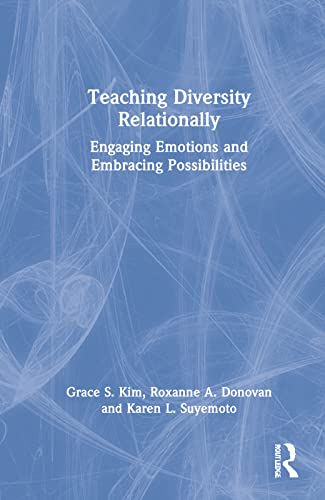 9780367181185: Teaching Diversity Relationally: Engaging Emotions and Embracing Possibilities