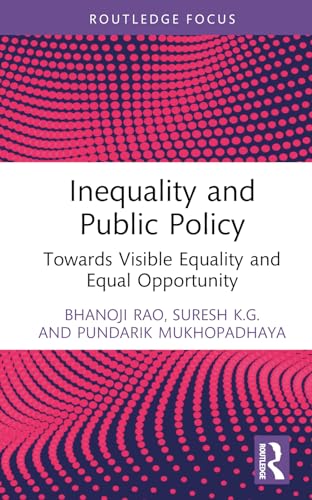 Beispielbild fr Inequality and Public Policy: Towards Visible Equality and Equal Opportunity (Routledge Studies in the Modern World Economy) zum Verkauf von Monster Bookshop