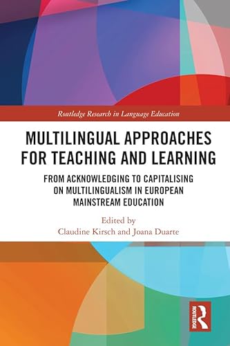 9780367181352: Multilingual Approaches for Teaching and Learning: From Acknowledging to Capitalising on Multilingualism in European Mainstream Education (Routledge Research in Language Education)
