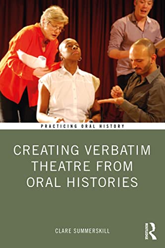 Beispielbild fr Creating Verbatim Theatre from Oral Histories (Practicing Oral History) zum Verkauf von WorldofBooks