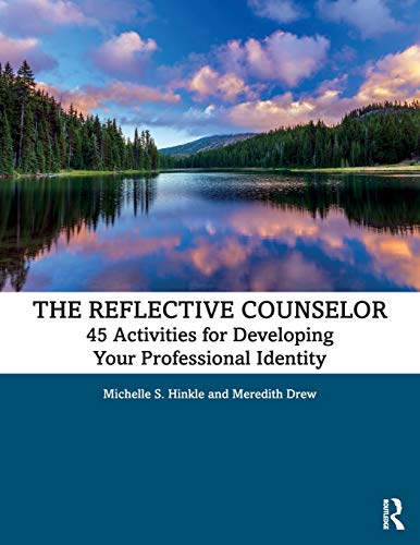 9780367182977: The Reflective Counselor: 45 Activities for Developing Your Professional Identity