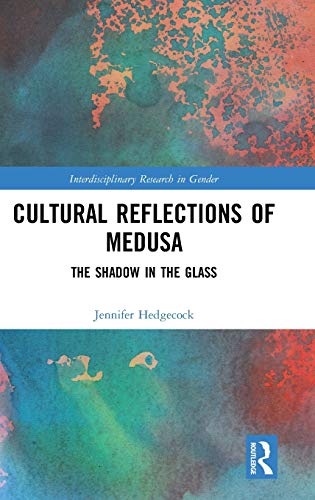 Stock image for Cultural Reflections of Medusa: The Shadow in the Glass (Interdisciplinary Research in Gender) for sale by -OnTimeBooks-