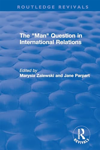 Stock image for The "Man" Question in International Relations (Routledge Revivals) for sale by Chiron Media