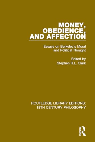 Stock image for Money, Obedience, and Affection: Essays on Berkeley's Moral and Political Thought (Routledge Library Editions: 18th Century Philosophy) for sale by Chiron Media