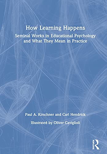 Stock image for How Learning Happens: Seminal Works in Educational Psychology and What They Mean in Practice for sale by Textbooks_Source