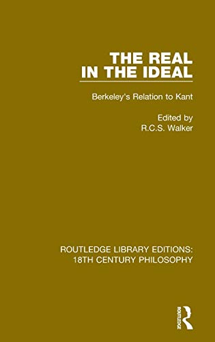Beispielbild fr The Real in the Ideal: Berkeley's Relation to Kant (Routledge Library Editions: 18th Century Philosophy, Band 13) zum Verkauf von Buchpark