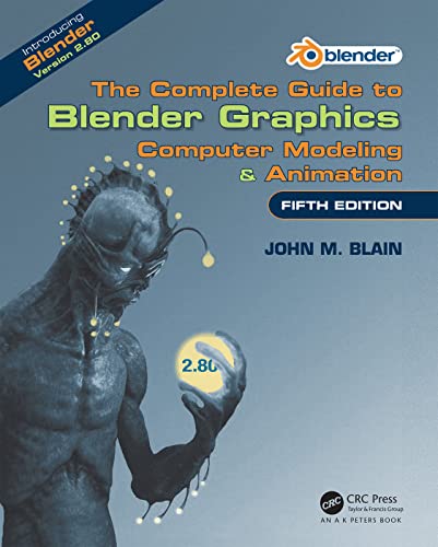 Imagen de archivo de The Complete Guide to Blender Graphics: Computer Modeling & Animation, Fifth Edition a la venta por Greenway