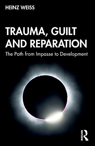 Stock image for Trauma, Guilt and Reparation: How Affects Enable Inner Development for sale by Chiron Media