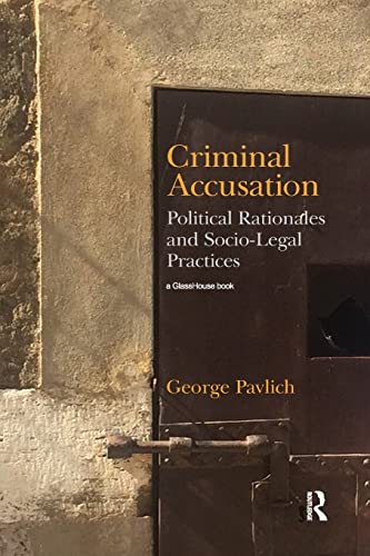 Beispielbild fr Criminal Accusation: Political Rationales and Socio-Legal Practices zum Verkauf von Blackwell's