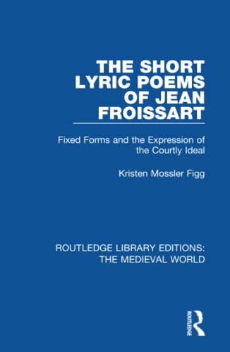 Beispielbild fr The Short Lyric Poems of Jean Froissart zum Verkauf von Blackwell's